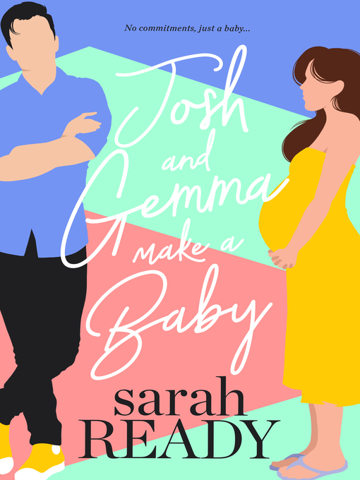 Title details for Josh and Gemma Make a Baby by Sarah Ready - Available